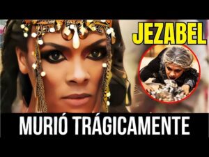 La fascinante historia de Jezabel: su vida y trágico final